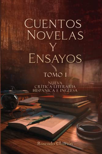 CUENTOS, NOVELAS Y ENSAYOS: Tomo I NUEVA CRÍTICA LITERARIA HISPÁNICA E INGLESA (Literatura) (Spanish Edition)