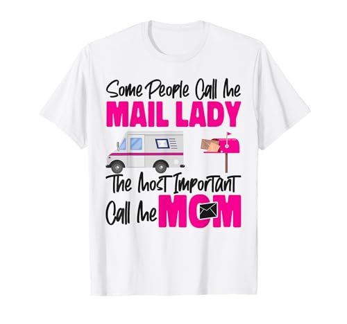 Postman Mailman Mom Some People Call Me Mail Lady The Most T-Shirt