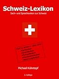  Schweiz-Lexikon: Sach- und Sprachlexikon zur Schweiz 3. Auflage