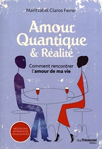 Amour quantique et r&eacute;alit&eacute;