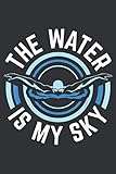  Swimming Butterfly The Water Is My Sky Swimmer Swim Team: Notebook Planner -6x9 inch Daily Planner Journal, To Do List Notebook, Daily Organizer, 114 Pages