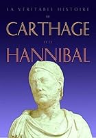 La Veritable Histoire de Carthage Et d'Hannibal 2251443282 Book Cover