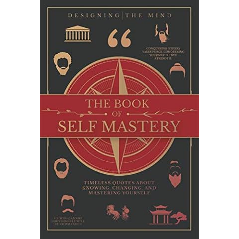 The Book of Self Mastery: Timeless Quotes About Knowing, Changing, and Mastering Yourself Cover