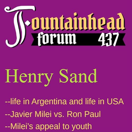FF-437: Henry Sand compares Javier Milei and Ron Paul