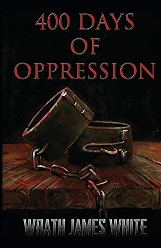 400 Days of Oppression 400 Days of Oppression