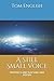 A Still Small Voice (Prophecy Teachings and Poems)