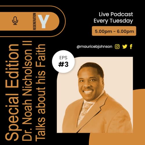 Special Guest Dr. Noah Nicholson talks about his Faith