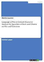 Language at War. A Critical Discourse Analysis by Speeches of Bush and Obama on War and Terrorism 3668237735 Book Cover