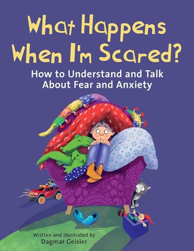 What Happens When I'm Scared?: How to Understand and Talk