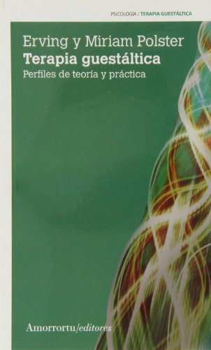 Terapia Gestáltica. Perfiles De Teoría Y Práctica - 3ª Edición (Psicología y psicoanálisis)