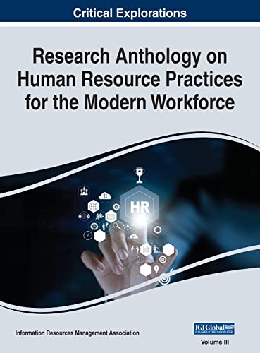 Research Anthology on Human Resource Practices for the Modern Workforce,