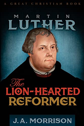 Martin Luther: The Lion-Hearted Reformer 1610100158 Book Cover