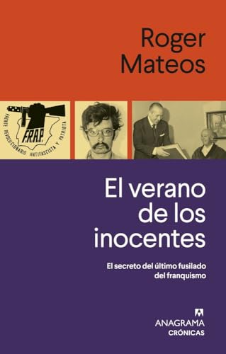 El verano de los inocentes: El secreto del último fusilado del franquismo (Crónicas)
