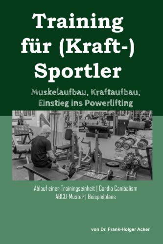 Training für (Kraft-)Sportler: Muskelaufbau, Kraftaufbau, Einstieg ins Powerlifting Training für (Kraft-)Sportler: Muskelaufbau, Kraftaufbau, Einstieg ins Powerlifting