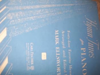 Hymn Tunes for Piano, 44 Favorite Hymns Arranged by Mark Ellsworth