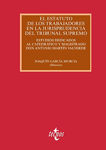 El Estatuto de los Trabajadores en la jurisprudencia del Tribunal Supremo: Estudios dedicados al ...