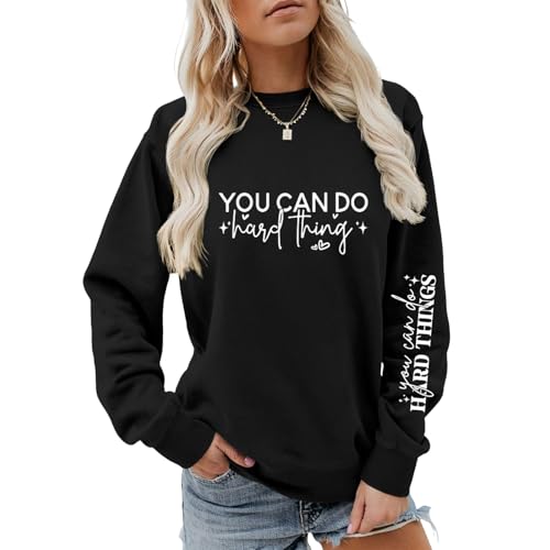 Inspirational Crewneck Sweatshirt For Women You Can Do Hard Things School Teach Long Sleeve Shirt Tops for Girls