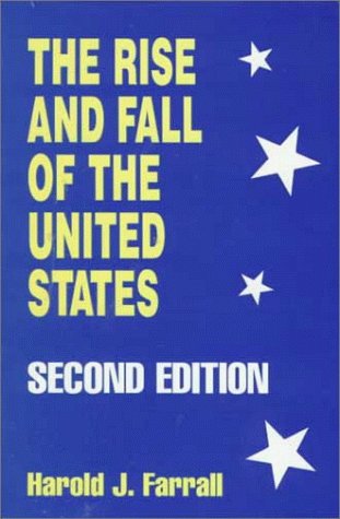 The Rise and Fall of the United States: Farrall, Harold J ...