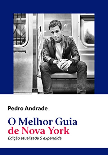 O melhor guia de Nova York: Edição atualizada e expandida