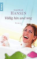 Völlig hin und weg: Roman. 3426622165 Book Cover