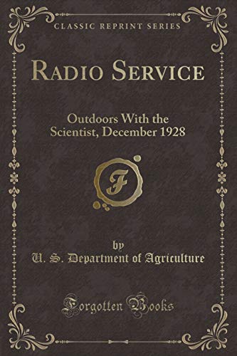 Preisvergleich Produktbild Radio Service: Outdoors With the Scientist, December 1928 (Classic Reprint)