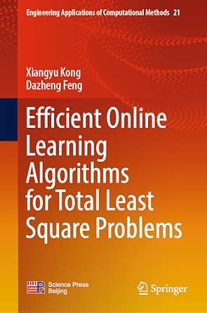 Efficient Online Learning Algorithms for Total Least Square Problems: 21 2024th Edition-Wow! eBook