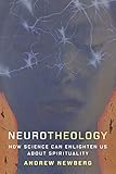 Neurotheology: How Science Can Enlighten Us About Spirituality