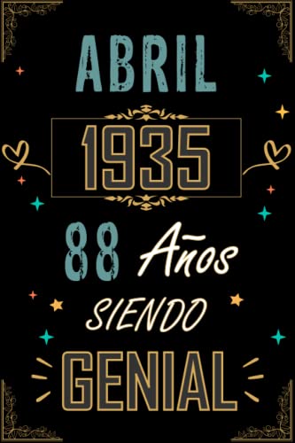 CUADERNO, ABRIL 1935 88 AÑOS SIENDO GENIAL: Regalo de 88 cumpleaños para mujeres y hombres, ideas de 88 cumpleaños... un cumpleaños... divertido, ... regalo de 88 cumpleaños para él/ella.