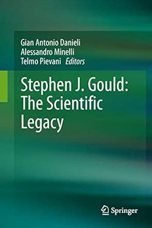 Stephen J. Gould: The Scientific Legacy 2013th Edition book cover