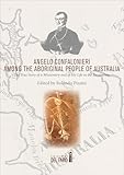 Angelo Confalonieri among the Aboriginal People of Australia: The True Story of a Missionary and of His Life in the Dreamtime