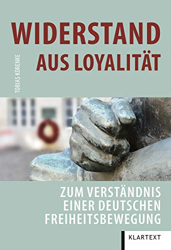 Amazon Com Widerstand Aus Loyalitat Zum Verstandnis Einer Deutschen Freiheitsbewegung German Edition Ebook Korenke Tobias Kindle Store