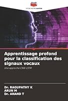 Apprentissage profond pour la classification des signaux vocaux: Une approche CNN-LSTM (French Edition) 6204189328 Book Cover