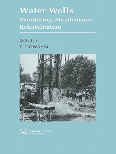 Water Wells - Monitoring, Maintenance, Rehabilitation: Proceedings of the International Groundwater Engineering Conference, Cranfield Institute of Technology, UK