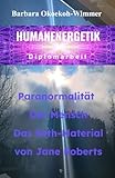 Humanenergetik Diplomarbeit * Paranormalität Der Mensch Das Seth-Material von Jane Roberts - Barbara Okoekoh-Wimmer 