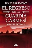 El regreso de la Guardia Carmesí (Malaz: El Imperio 2)