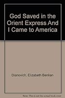 God Saved in the Orient Express And I Came to America 0974030627 Book Cover