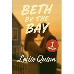 Beth by the Bay: The Bay, The Boy, and The Man Audiolibro Por Lottie Quinn arte de portada