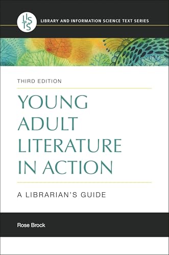 Compare Textbook Prices for Young Adult Literature in Action: A Librarian's Guide Library and Information Science Text Series 3 Edition ISBN 9781440866937 by Brock, Rose