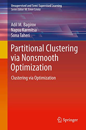 Partitional Clustering via Nonsmooth Optimization: Clustering via Optimization (Unsupervised and Semi-Supervised Learning) view 2
