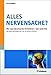 Produktbild Alles Nervensache Wie unser Nervensystem funktioniert - oder auch nicht
