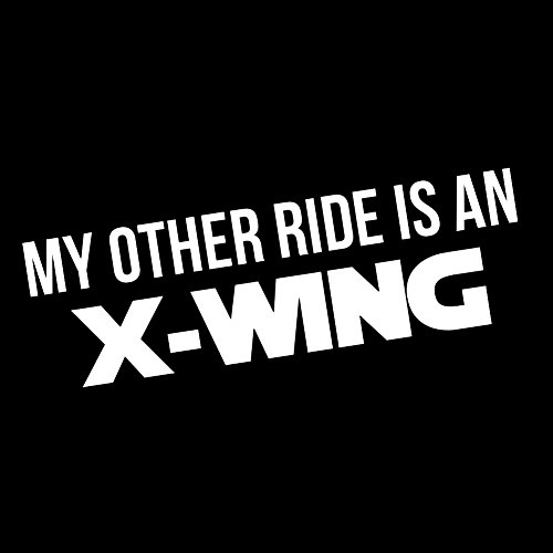 My Other Ride is an X-Wing 8