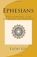 Ephesians: Reclaiming Our identity and Purpose 1725615525 Book Cover