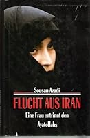 Flucht Aus Iran (Eine Frau entrinnt den Ayatollahs) B000EO6F9M Book Cover