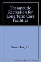 Therapeutic Recreation for Long Term Care Facilities 0898853567 Book Cover