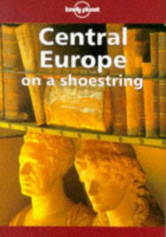 Lonely Planet Central Europe (Lonely Planet Shoestring Guides)
