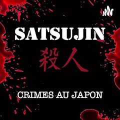 Satsujin. Crimes au Japon Podcast Por SATSUJIN capa