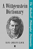 Wittgenstein Dictionary (Blackwell Philosopher Dictionaries, Band 21)