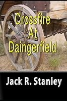Crossfire At Daingerfield 1954212496 Book Cover