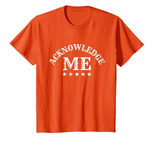 Acknowledge Me Sports Competition Vintage Design for Men and Women T-Shirt, Youth, Orange, Large