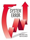System Error: Wie endet der Kapitalismus?